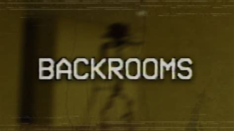 backrooming|The Backrooms: An Unbelievable Found Footage Series .